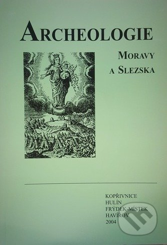 Archeologie Moravy a Slezska (Kopřivnice, Hulín, Frýdek - Mýstek, Havířov) - kniha z kategorie Historie