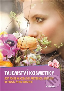 Tajemství kosmetiky (Nový pohled na kosmetické prostředky a jejich vliv na zdraví a životní prostředí) - kniha z kategorie Kosmetika a péče o tělo