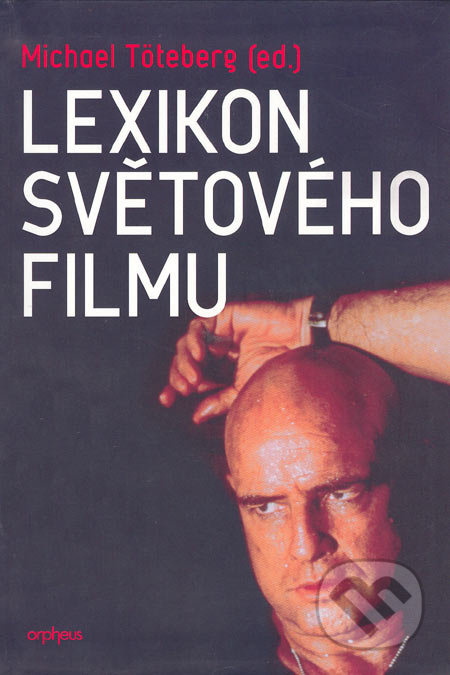 Lexikon světového filmu (Upravené české vydání s dodatkem 59 hesel a 40 ilustrativních fotografií) - kniha z kategorie Film