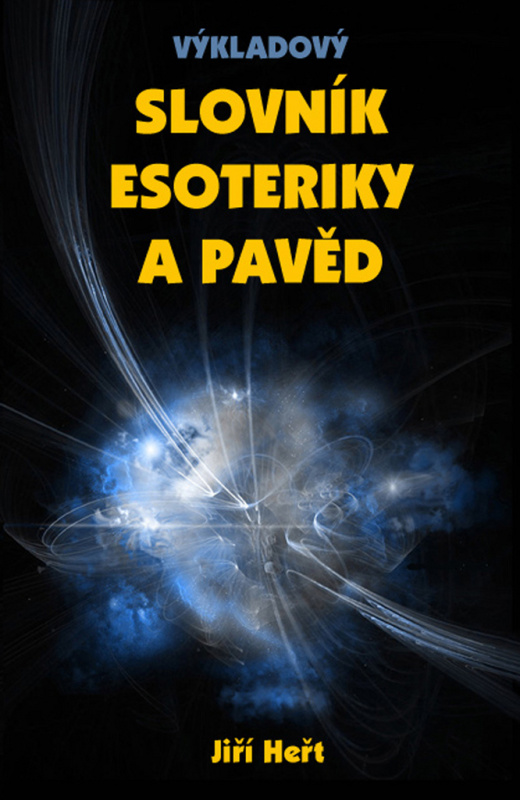 Výkladový slovník esoteriky a pavěd - Jiří Heřt