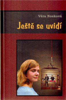 Ještě se uvidí - Věra Nosková