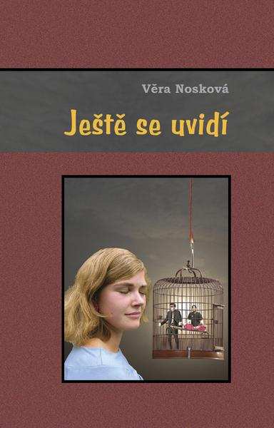 Ještě se uvidí - Věra Nosková
