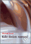 Kdo dnům rozumí - Michal Jareš