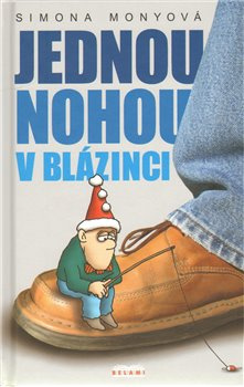 Jednou nohou v blázinci - Simona Monyová