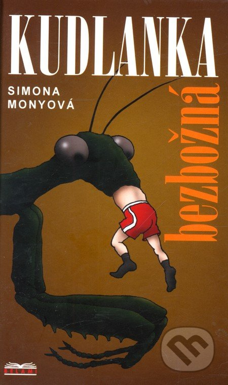 Kudlanka bezbožná - Simona Monyová