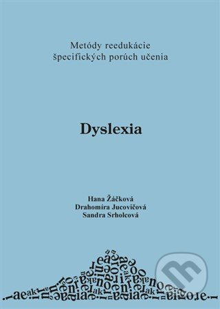 Dyslexia (Metódy reedukácie špecifických porúch učenia) - kniha z kategorie Speciální pedagogika