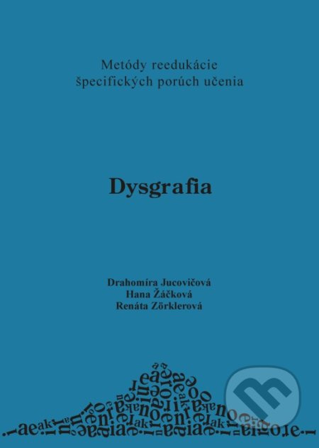 Dysgrafia (Metódy reedukácie špecifických porúch učenia) - kniha z kategorie Speciální pedagogika