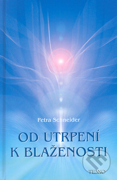Od utrpení k blaženosti - Petra Schneider