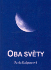 Oba světy - Pavla Kašparcová