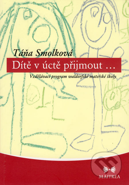 Dítě v úctě přijmout... - Táňa Smolková