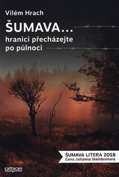 Šumava… hranici přecházejte po půlnoci - Vilém Hrach