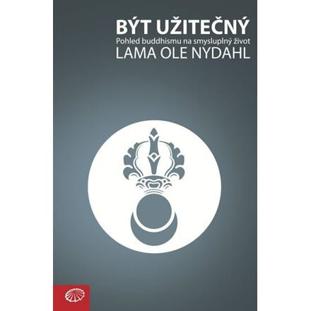 Být užitečný - Pohled buddhismu na smysluplný život