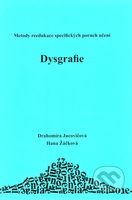 Dysgrafie - Drahomíra Jucovičová, Hana Žáčková - kniha z kategorie Odborné a naučné