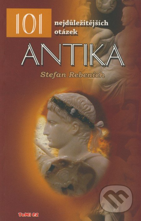 Antika - 101 nejdůležitějších otázek