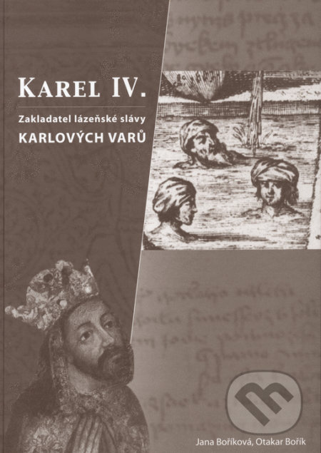 Karel IV.- zakladatel lázenské slávy Karlových Varů