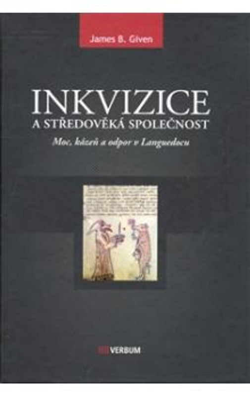 Inkvizice a středověká společnost - James B. Given