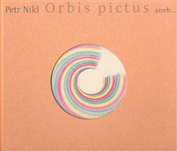 Orbis pictus aneb... - Petr Nikl
