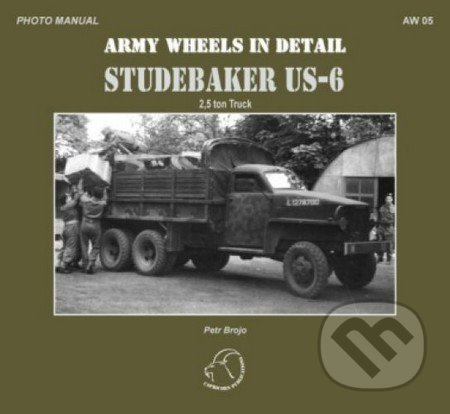 Studebaker US-6 (2,5 ton Truck) - Petr Brojo - kniha z kategorie Historie