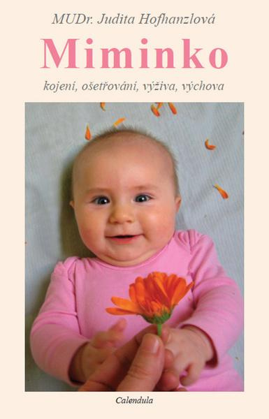Miminko (Kojení, výživa, ošetřování, výchova) - Judita Hofhanzlová - kniha z kategorie Pro děti