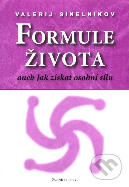 Formule života (aneb Jak získat osobní sílu) - Valerij Sinelnikov - kniha z kategorie Pozitivní myšlení