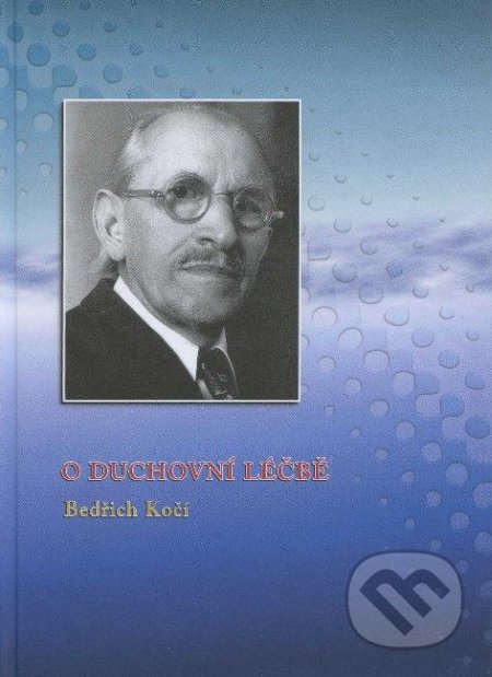 O duchovní léčbě - Bedřich Kočí - kniha z kategorie Životopisy