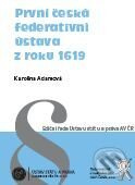 První česká federativní ústava z roku 1619 - Karolina Adamová - kniha z kategorie Ústavní právo