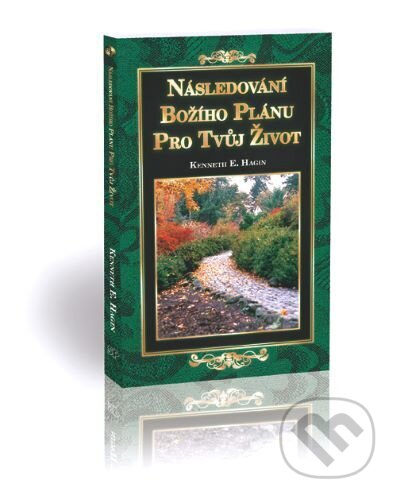 Následování Božího plánu pro tvůj život - Kenneth E. Hagin - kniha z kategorie Duchovní život