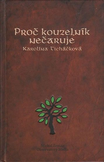 Proč kouzelník nečaruje + CD - Karolína Ticháčková