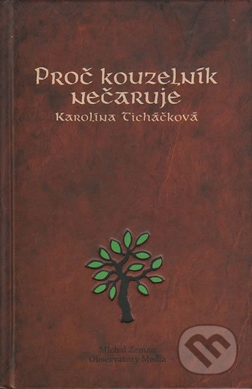 Proč kouzelník nečaruje + CD - Karolína Ticháčková