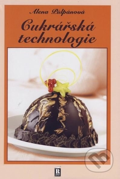 Cukrářská technologie - Alena Půlpánová