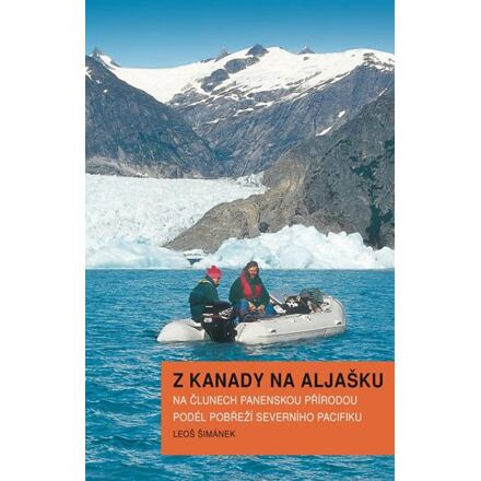 Z Kanady na Aljašku - Leoš Šimánek