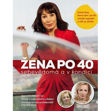 Žena po 40 - Jana Martincová, Petra Trojanová