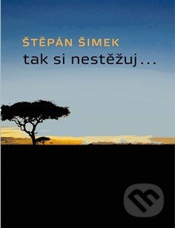Tak si nestěžuj... Kubánek Robert - NEMO