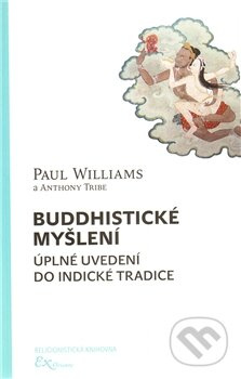 Buddhistické myšlení - Paul Williams, Anthony Tribe