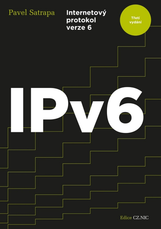 IPv6 - Internetový protokol verze 6 - Pavel Satrapa - kniha z kategorie Sítě a internet