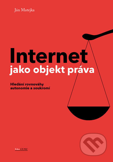 Internet jako objekt práva - Ján Matejka