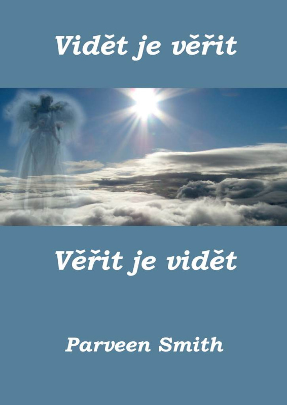 Vidět je věřit, věřit je vidět - Parveen Smith - kniha z kategorie Spiritualita