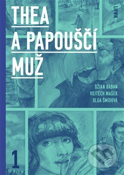 Thea a Papouščí muž - Džian Baban, Vojtěch Mašek, Olga Šmídová - kniha z kategorie Komiksy
