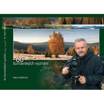 60 šumavských vyznání Jana Kavale