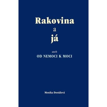 Rakovina a já - Monika Dostálová