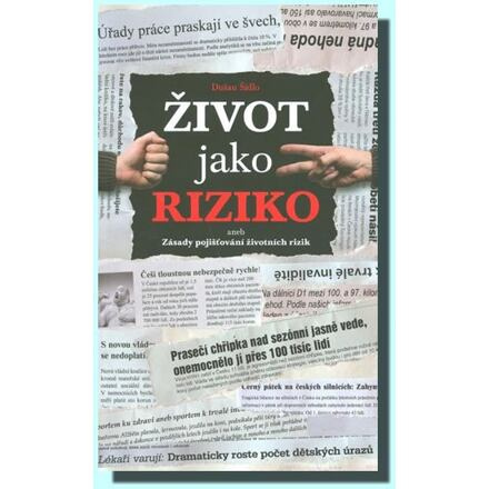 Život jako riziko aneb Zásady pojišťování životních rizik