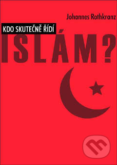 Kdo skutečně řídí Islám?