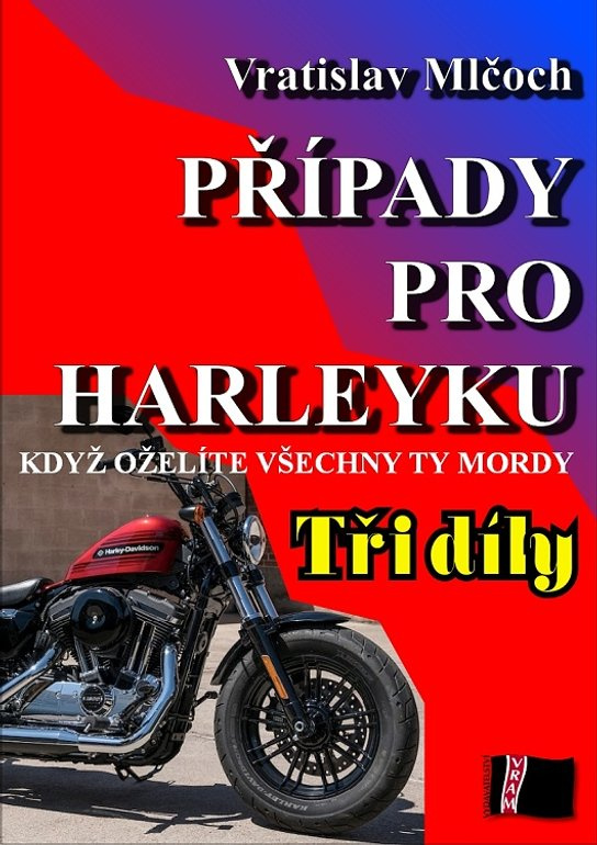 Případy pro harleyku (tři díly) -  Vratislav Mlčoch
