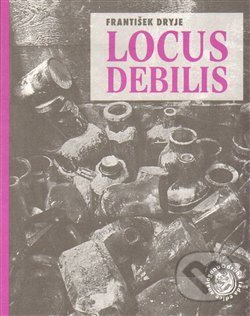 Locus debilis - František Dryje