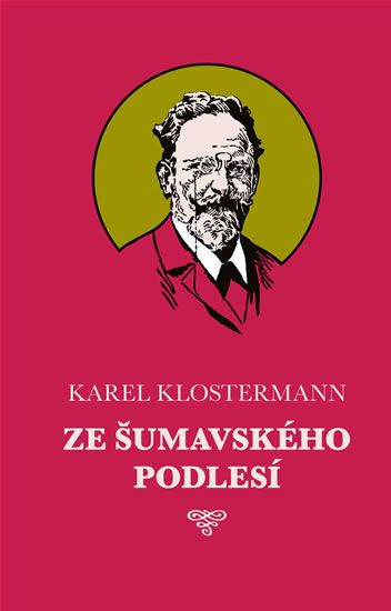 Ze šumavského podlesí - Karel Klostermann