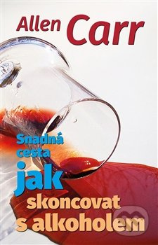 Snadná cesta, jak skoncovat s alkoholem - Allen Carr