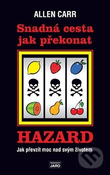 Snadná cesta jak překonat hazard - Allen Carr