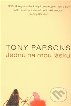 Jednu na mou lásku - Tony Parsons - kniha z kategorie Společenská beletrie