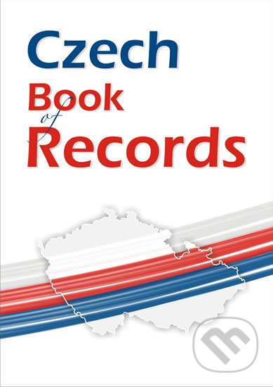Czech Book of Records - Josef Vaněk, Luboš Rafaj, Miroslav Marek - kniha z kategorie Průvodci Evropou
