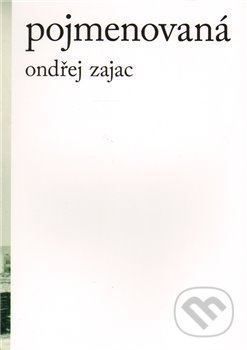 Pojmenovaná - Ondřej Zajac